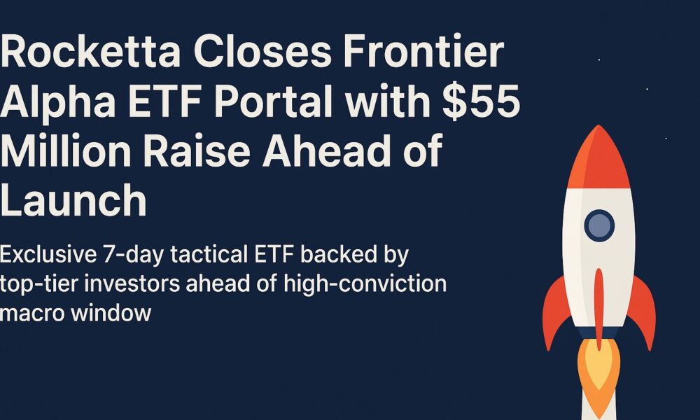rocketta-closes-frontier-alpha-etf-portal-with-$55-million-raise-ahead-of-launch